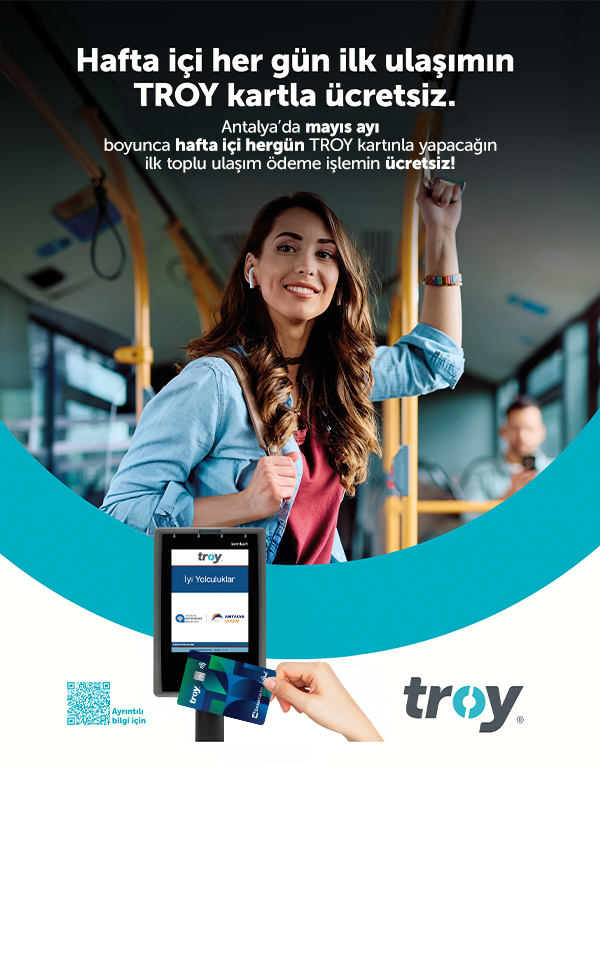 Antalya’da hafta içi her gün ilk ulaşımın TROY ile ücretsiz.