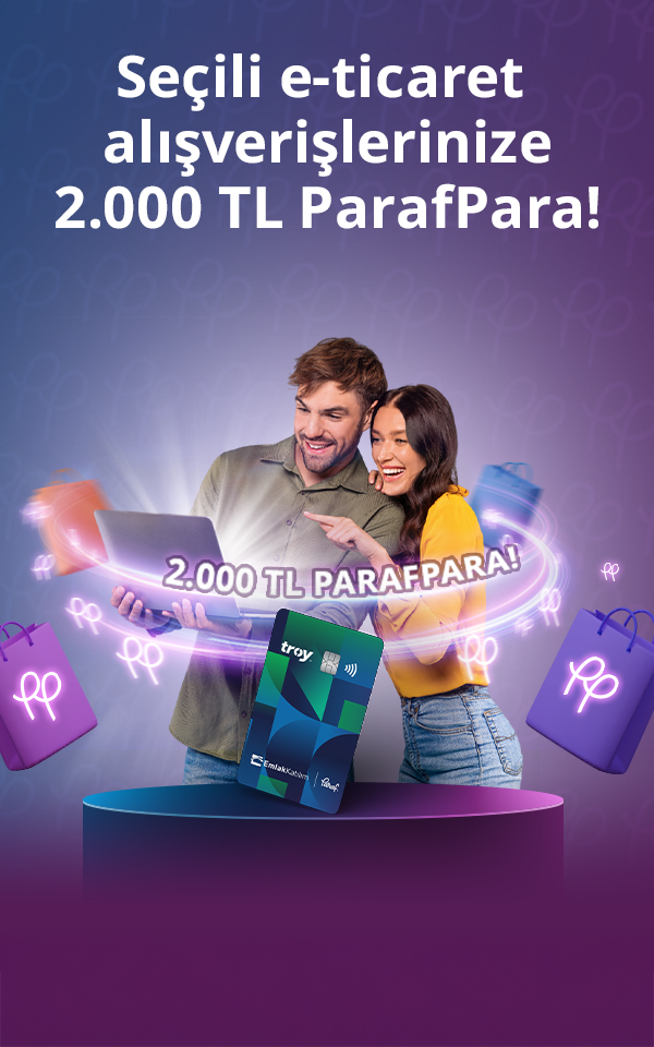 Seçili E-Ticaret Alışverişlerinize 2.000 TL'ye varan ParafPara!