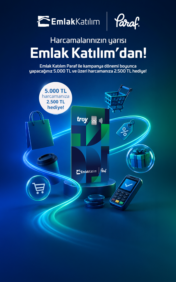 Emlak Katılım Paraf 5.000 TL ve Üzeri Harcamanıza 2.500 TL Hediye! 